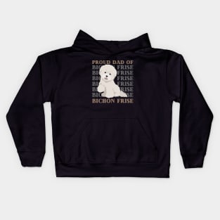 Dad of Bichon Frise Life is better with my dogs Dogs I love all the dogs Kids Hoodie